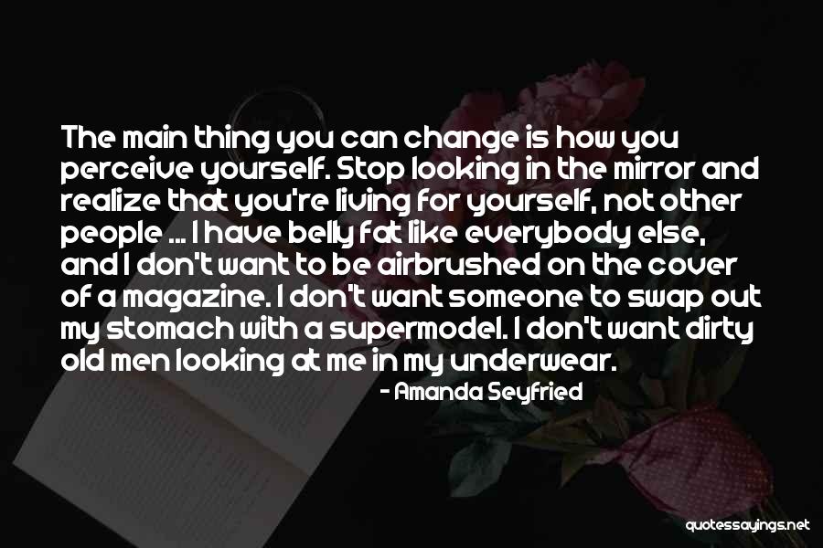 Not A Supermodel Quotes By Amanda Seyfried