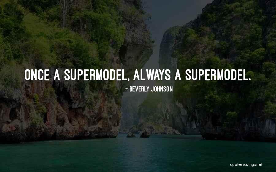 Not A Supermodel Quotes By Beverly Johnson