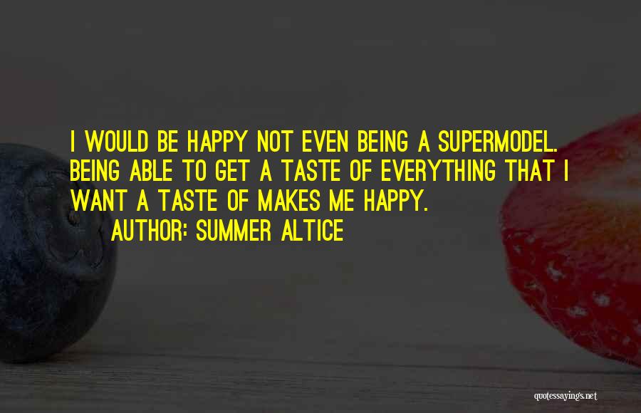Not A Supermodel Quotes By Summer Altice
