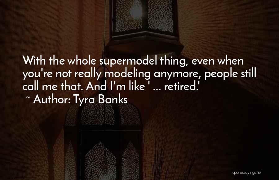 Not A Supermodel Quotes By Tyra Banks