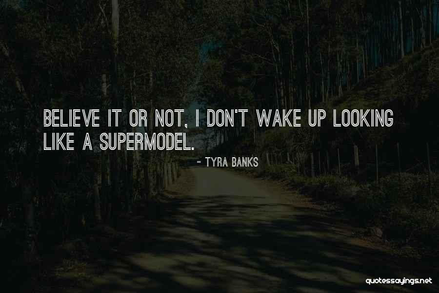 Not A Supermodel Quotes By Tyra Banks