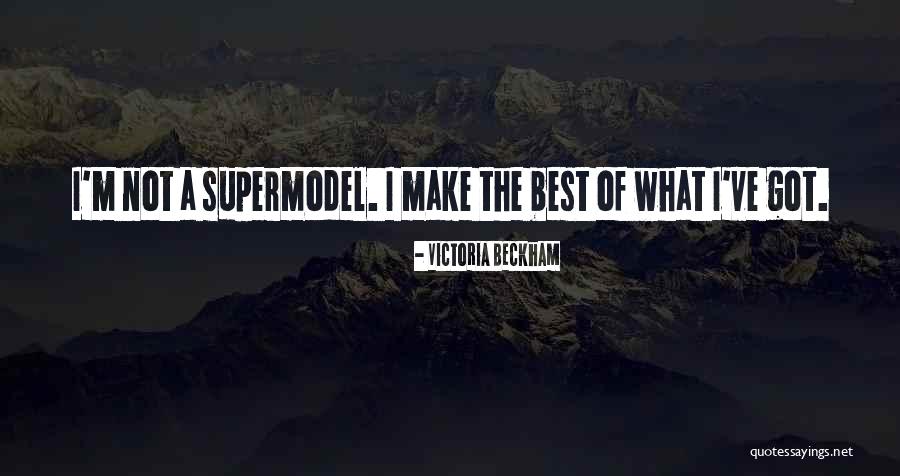 Not A Supermodel Quotes By Victoria Beckham