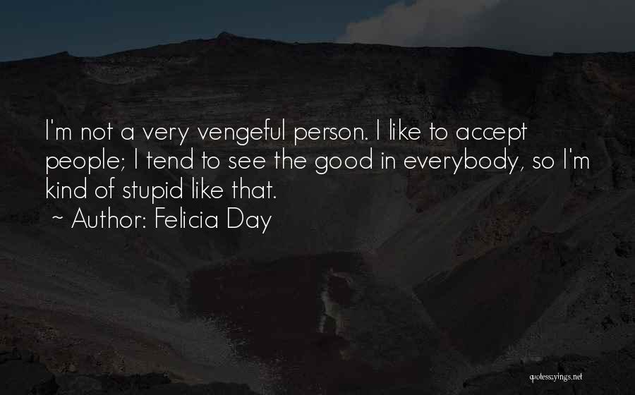 Not A Very Good Day Quotes By Felicia Day