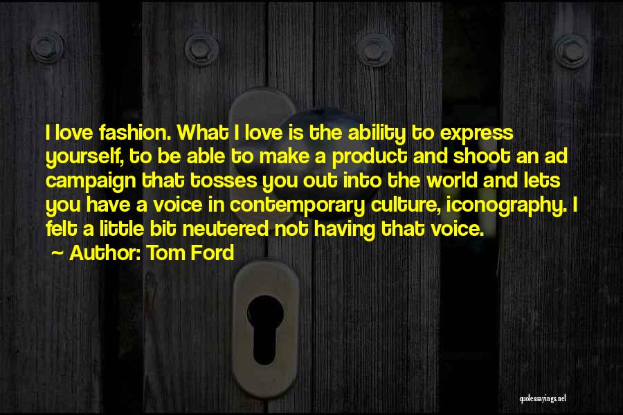 Not Able To Express Love Quotes By Tom Ford