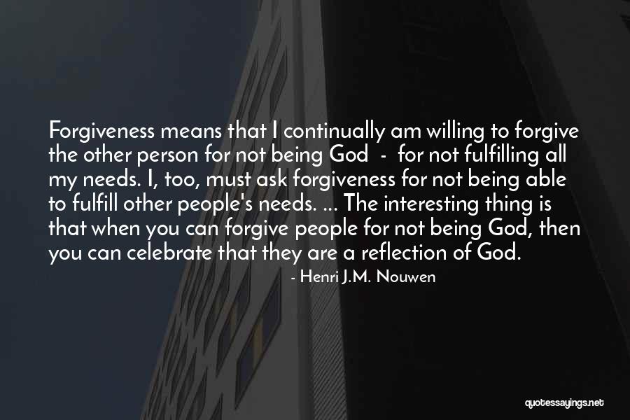 Not Able To Forgive Quotes By Henri J.M. Nouwen Not Able To Forgive Quotes By Henri J.M. Nouwen
