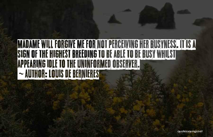 Not Able To Forgive Quotes By Louis De Bernieres