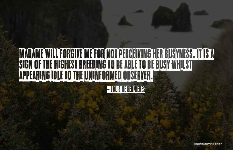 Not Able To Forgive Quotes By Louis De Bernieres