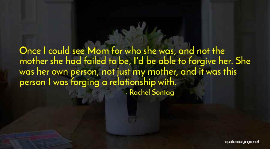 Not Able To Forgive Quotes By Rachel Sontag