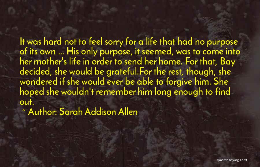 Not Able To Forgive Quotes By Sarah Addison Allen