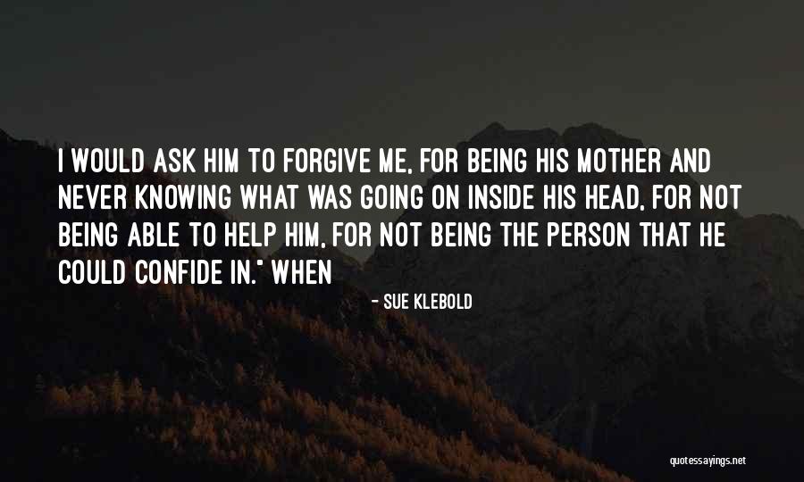 Not Able To Forgive Quotes By Sue Klebold