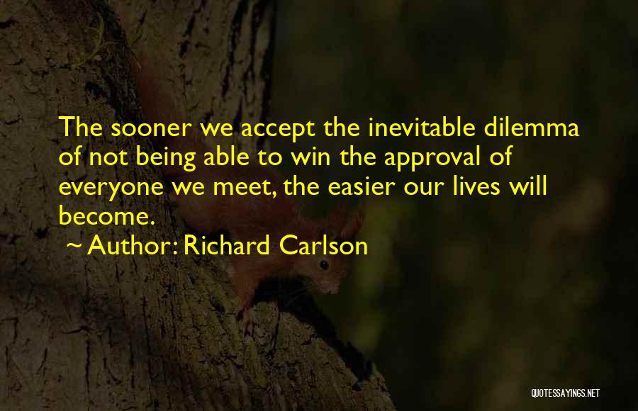 Not Able To Meet Quotes By Richard Carlson