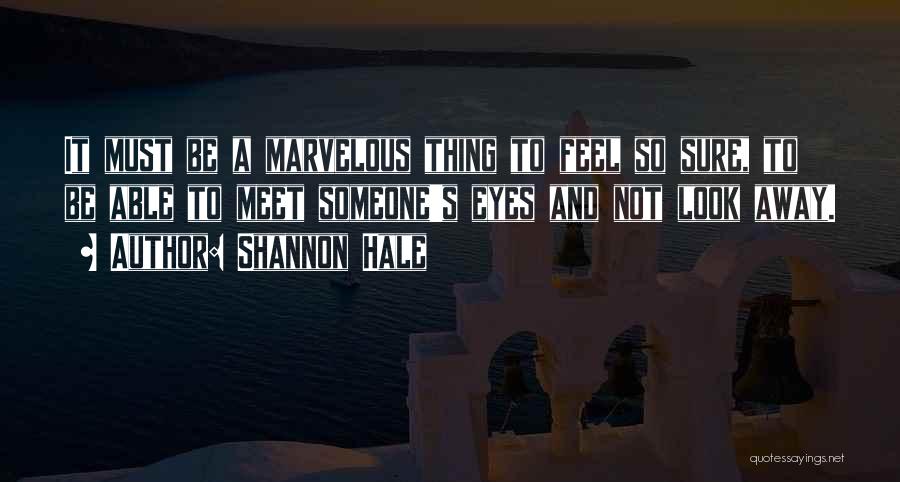 Not Able To Meet Quotes By Shannon Hale