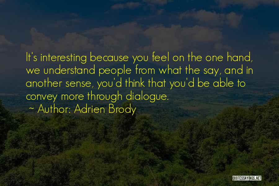 Not Able To Say What You Feel Quotes By Adrien Brody