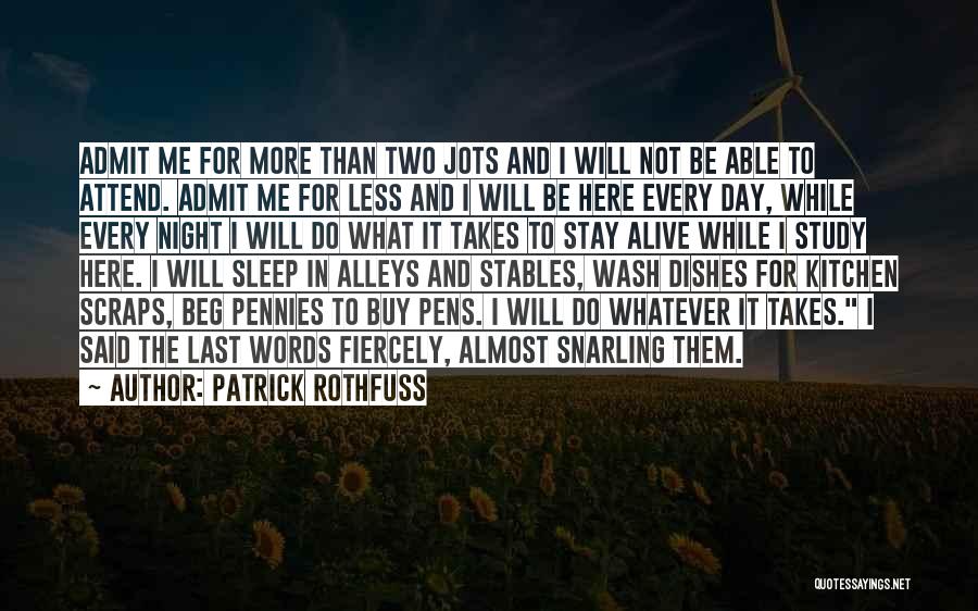 Not Able To Study Quotes By Patrick Rothfuss