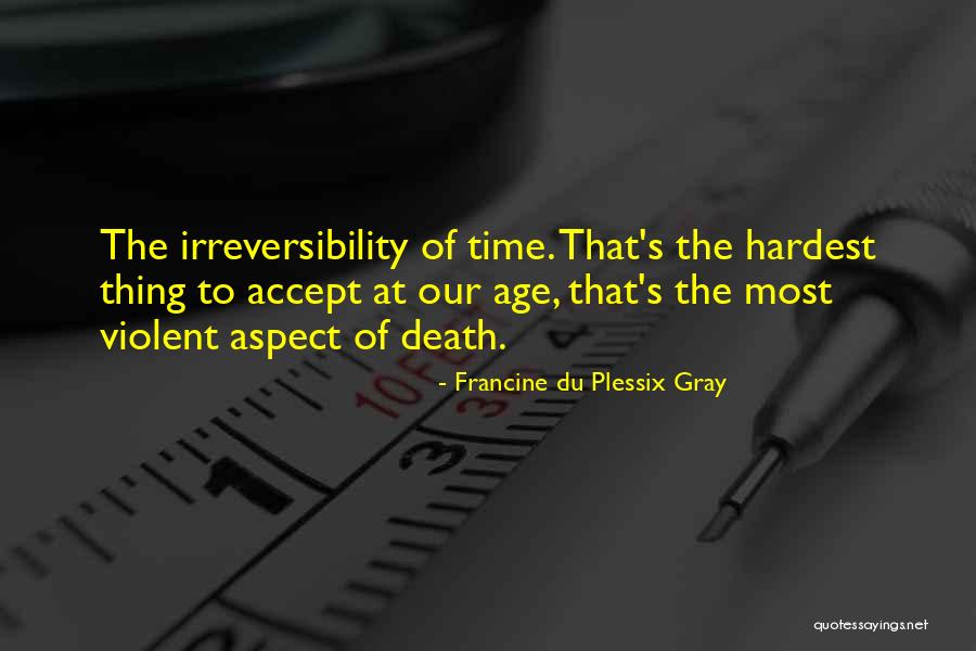 Not Accepting Death Quotes By Francine Du Plessix Gray