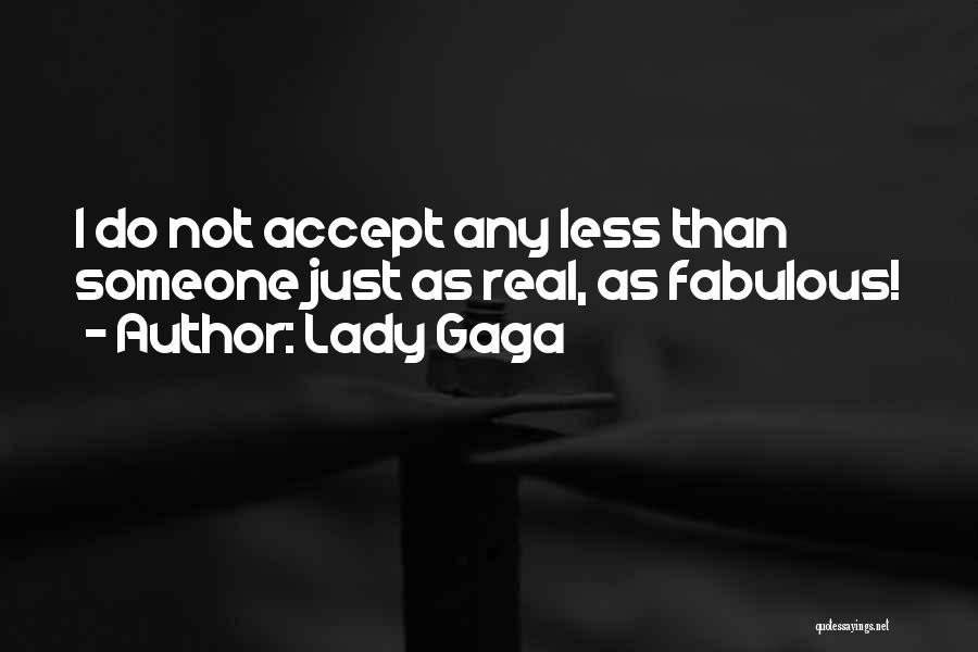 Not Accepting Quotes By Lady Gaga