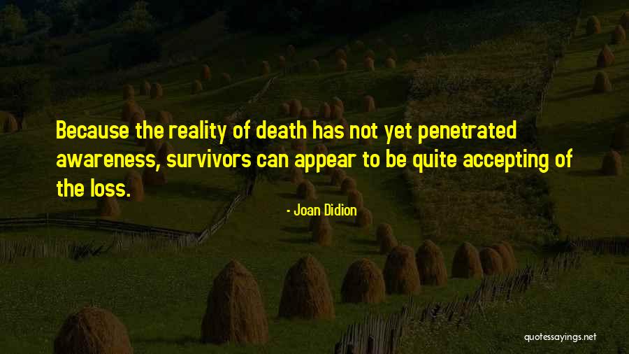 Not Accepting Reality Quotes By Joan Didion