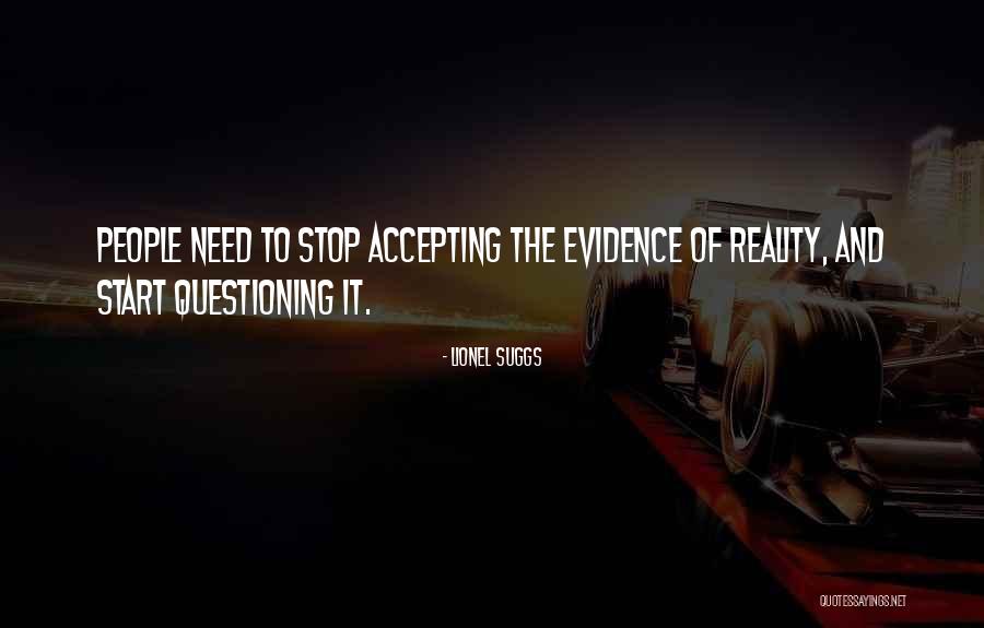 Not Accepting Reality Quotes By Lionel Suggs