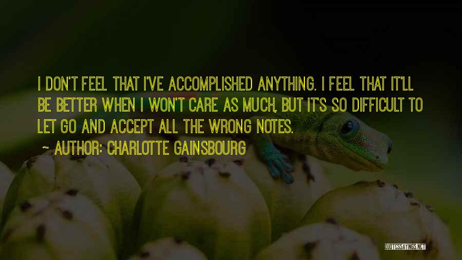 Not Accepting Sorry Quotes By Charlotte Gainsbourg