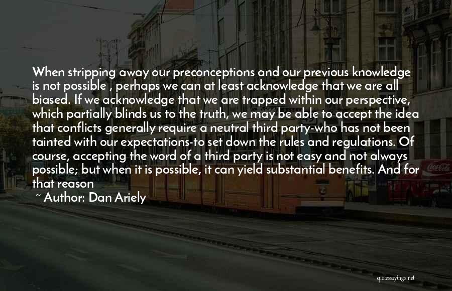 Not Accepting The Truth Quotes By Dan Ariely