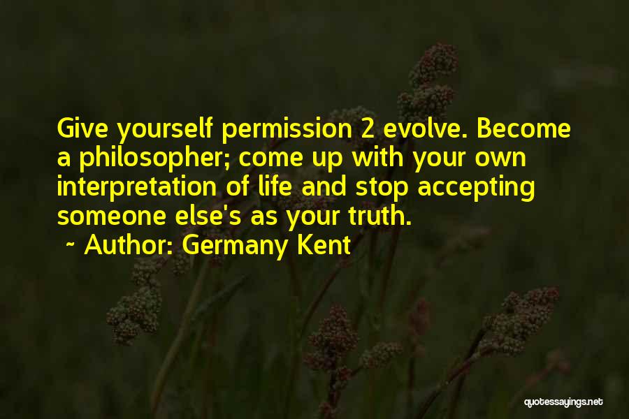 Not Accepting The Truth Quotes By Germany Kent