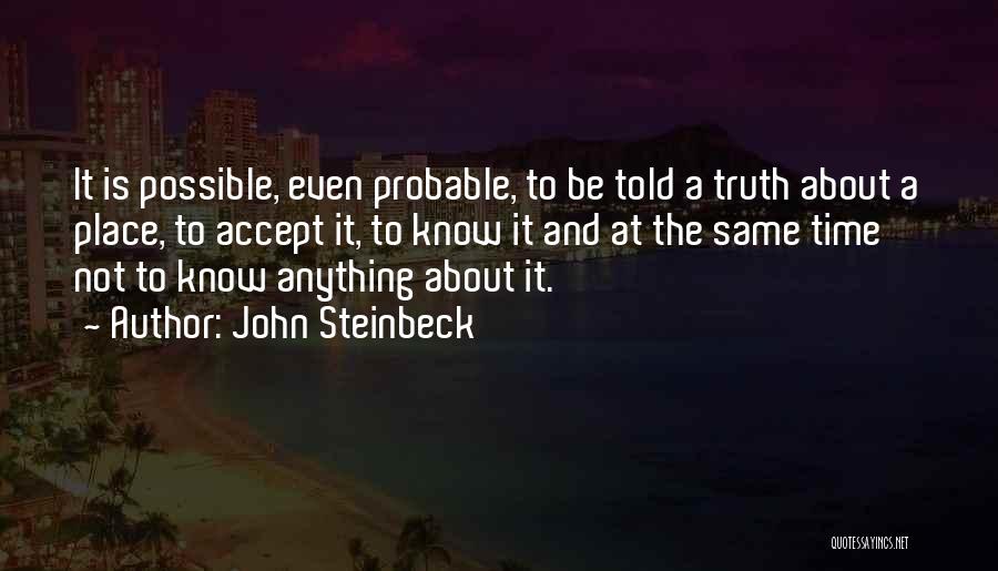 Not Accepting The Truth Quotes By John Steinbeck