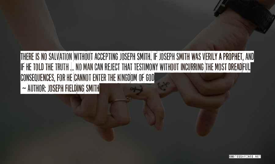 Not Accepting The Truth Quotes By Joseph Fielding Smith