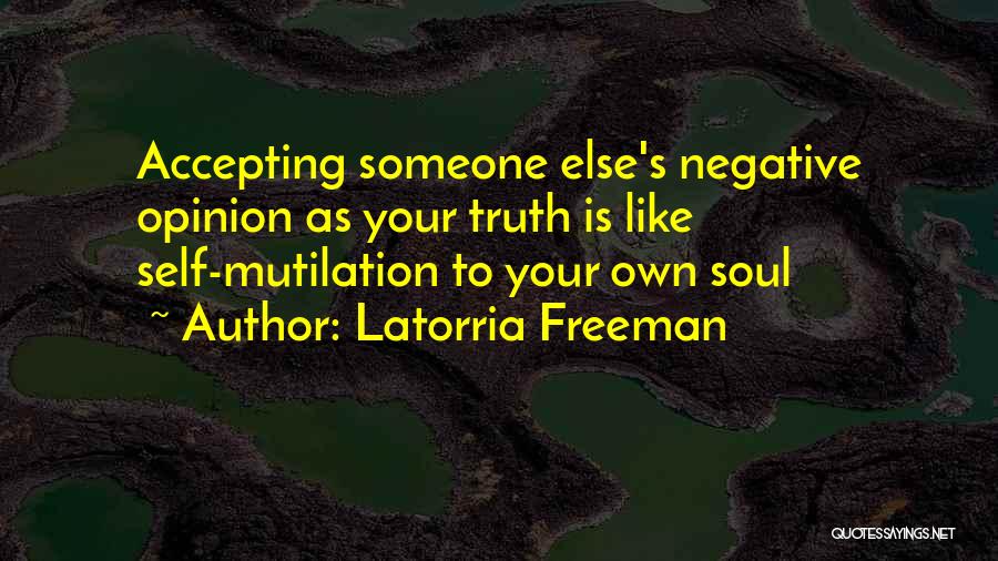 Not Accepting The Truth Quotes By Latorria Freeman