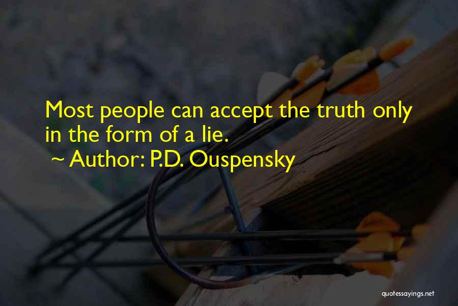 Not Accepting The Truth Quotes By P.D. Ouspensky