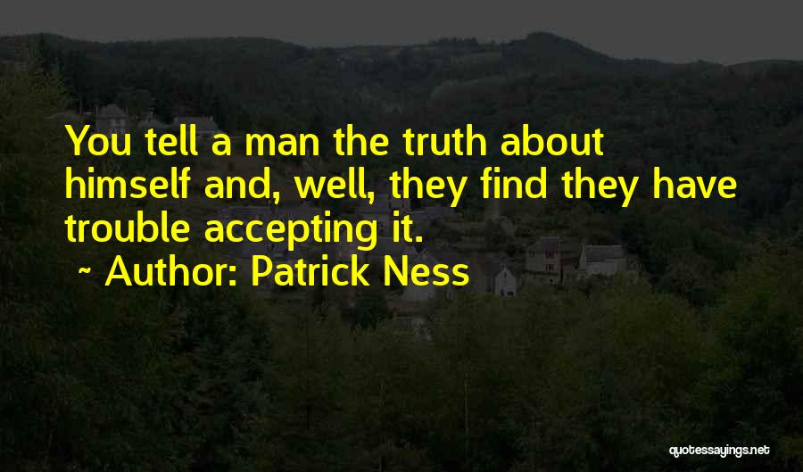 Not Accepting The Truth Quotes By Patrick Ness