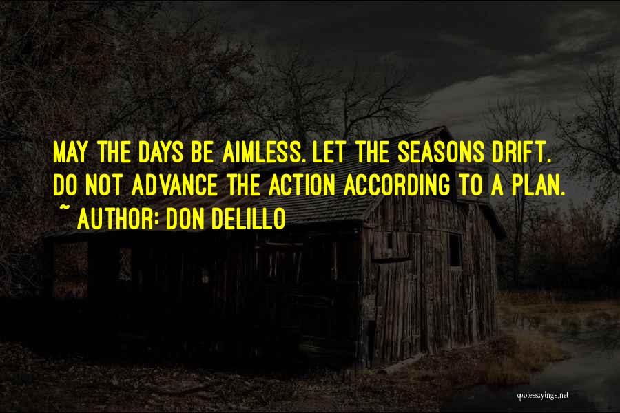 Not According To Plan Quotes By Don DeLillo