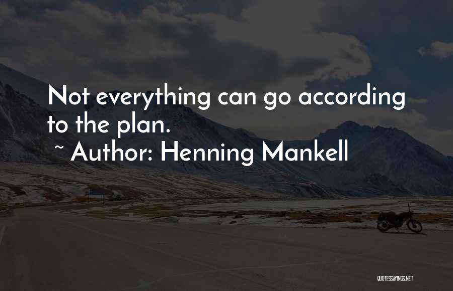 Not According To Plan Quotes By Henning Mankell