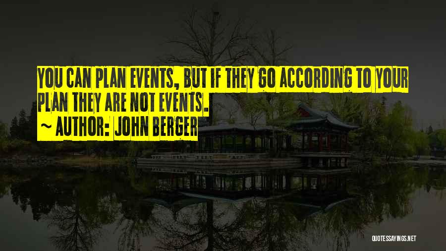 Not According To Plan Quotes By John Berger