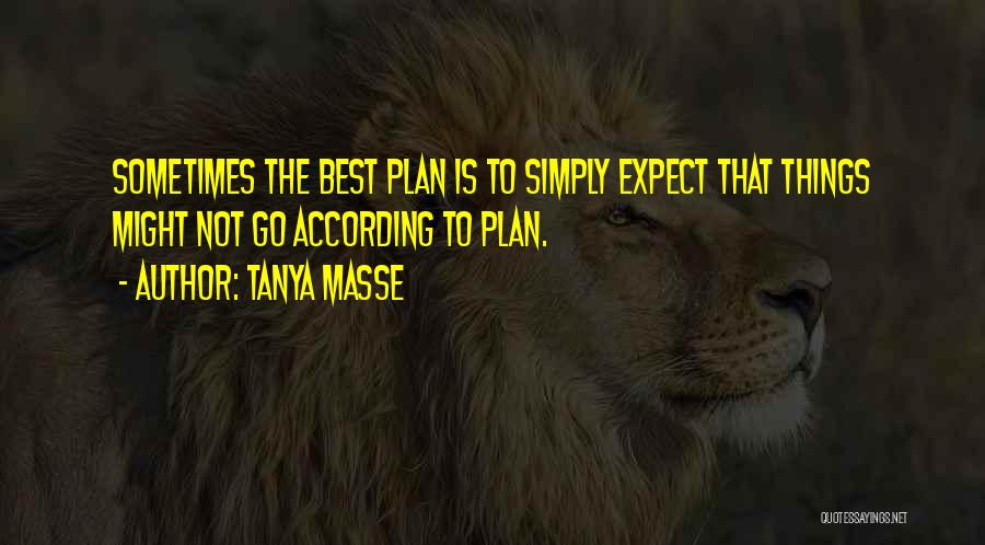 Not According To Plan Quotes By Tanya Masse