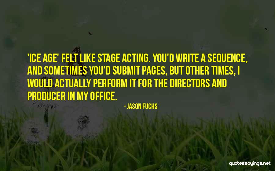 Not Acting Her Age Quotes By Jason Fuchs Not Acting Her Age Quotes By Jason Fuchs