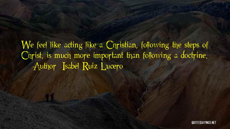 Not Acting Like A Christian Quotes By Isabel Ruiz Lucero