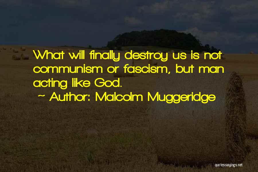 Not Acting Like A Christian Quotes By Malcolm Muggeridge