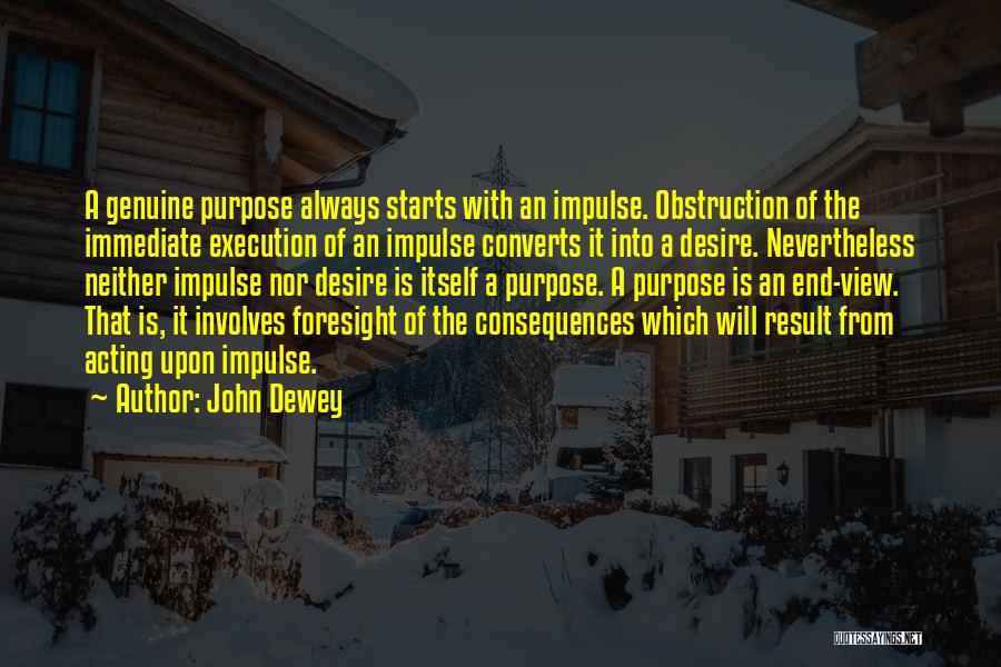 Not Acting On Impulse Quotes By John Dewey