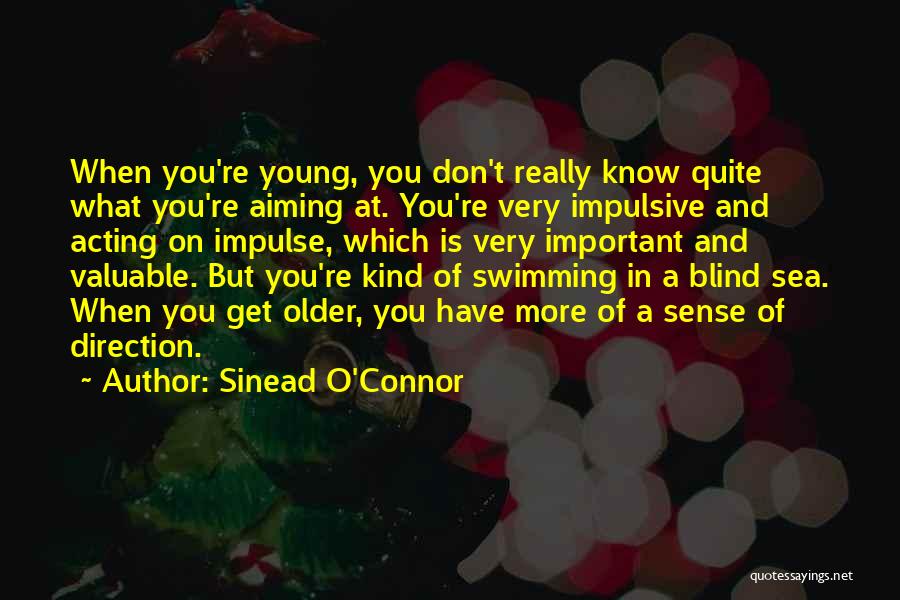 Not Acting On Impulse Quotes By Sinead O'Connor