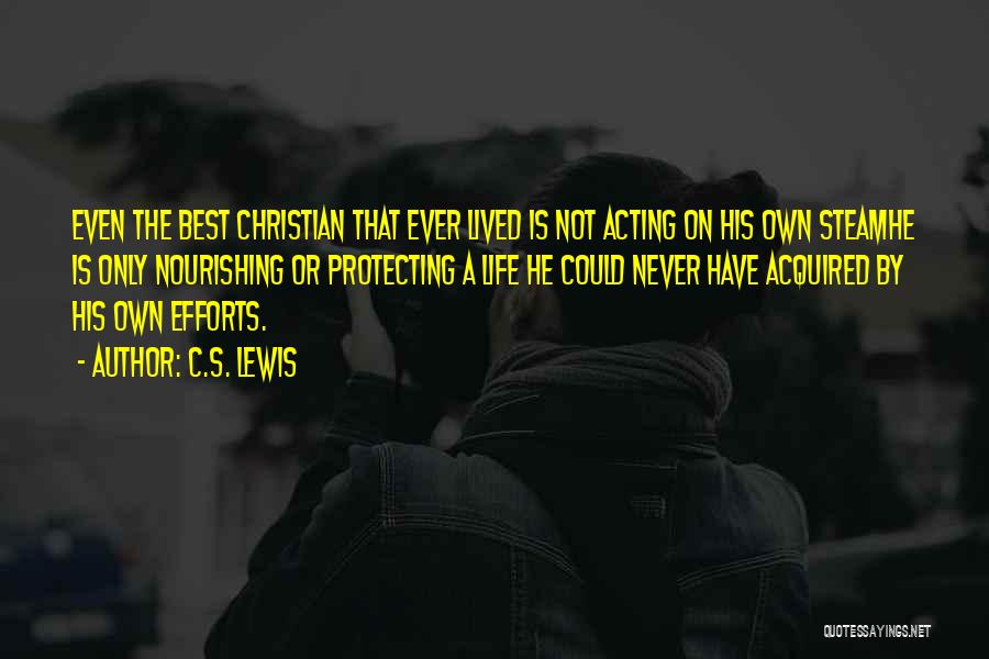 Not Acting Quotes By C.S. Lewis