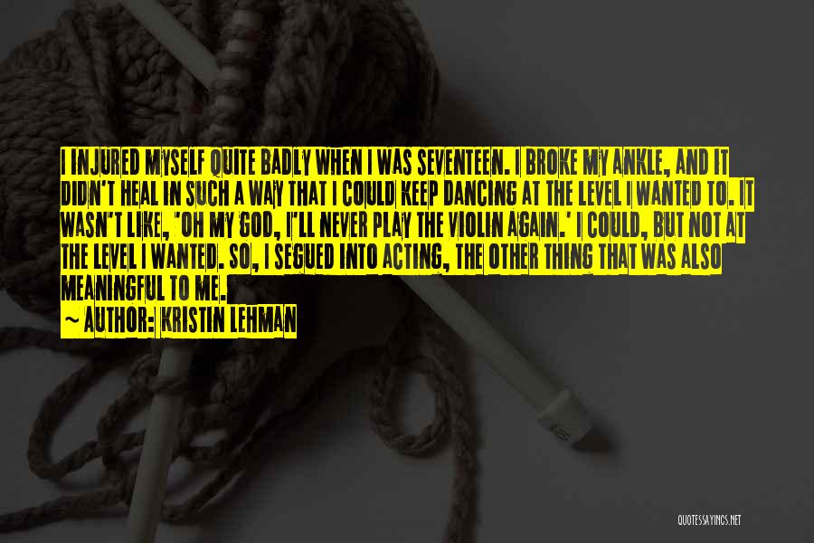 Not Acting Quotes By Kristin Lehman