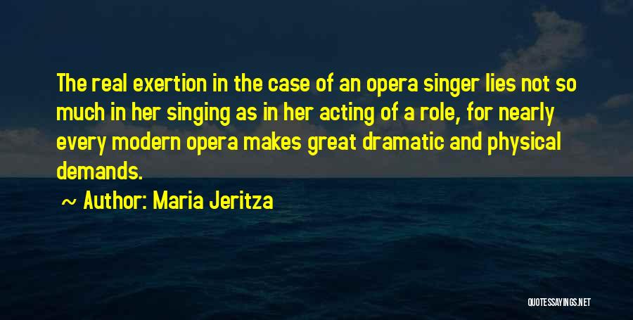 Not Acting Quotes By Maria Jeritza