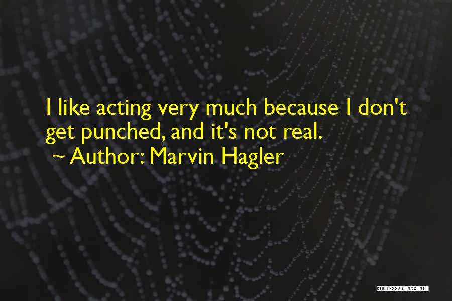 Not Acting Quotes By Marvin Hagler