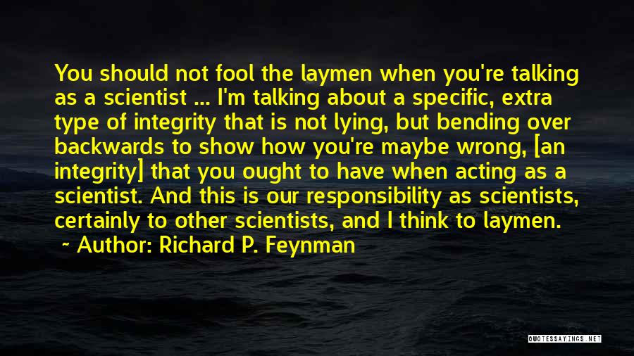 Not Acting Quotes By Richard P. Feynman