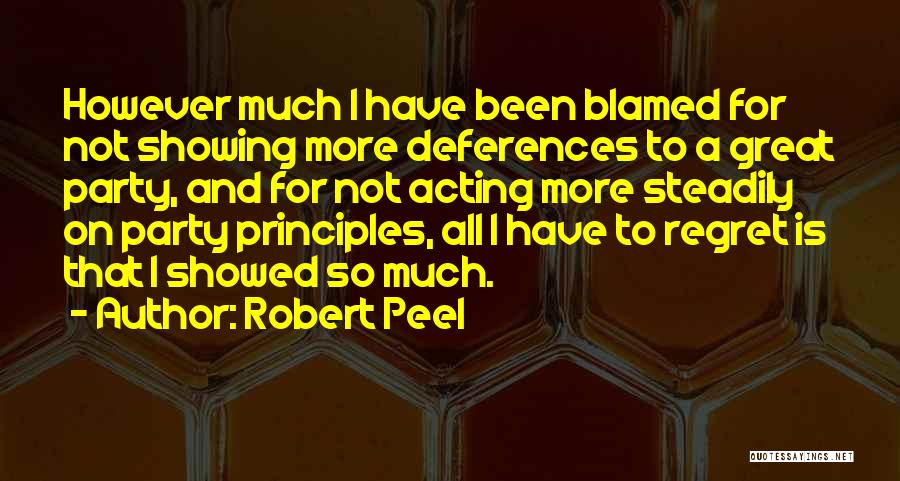 Not Acting Quotes By Robert Peel