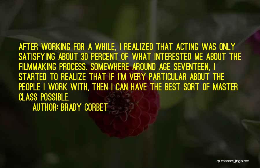 Not Acting Your Age Quotes By Brady Corbet