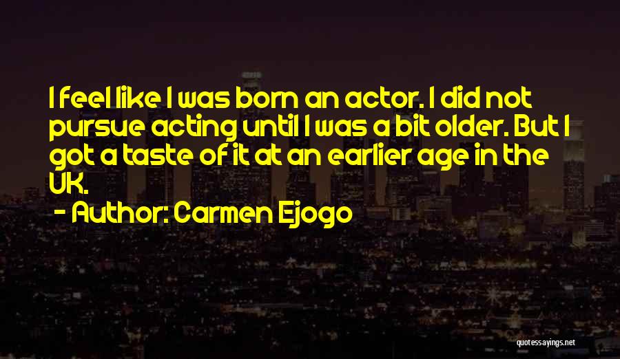 Not Acting Your Age Quotes By Carmen Ejogo