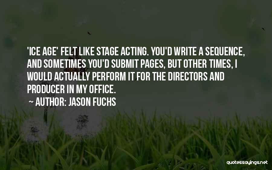 Not Acting Your Age Quotes By Jason Fuchs