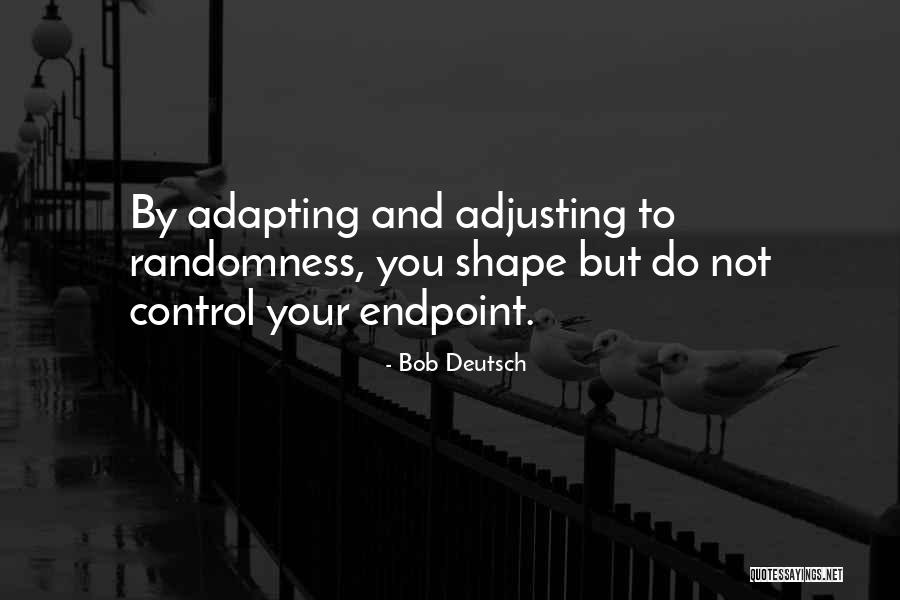 Not Adapting Quotes By Bob Deutsch Not Adapting Quotes By Bob Deutsch