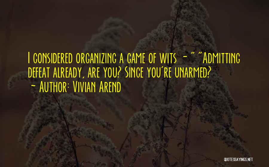 Not Admitting Defeat Quotes By Vivian Arend